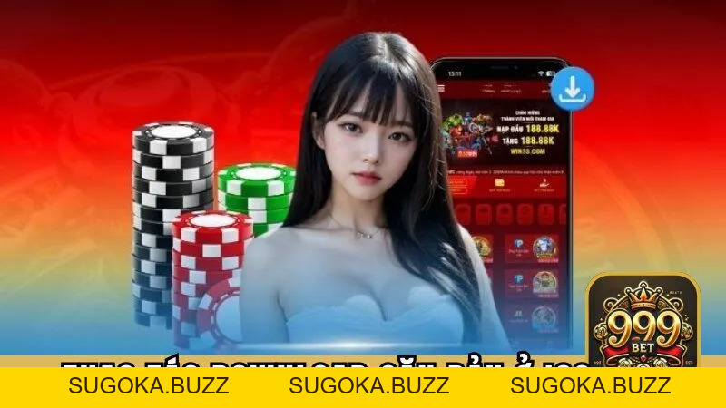 Tải App 999BET - Hướng Dẫn Thao Tác Tải App Căn Bản  - SUGOKA