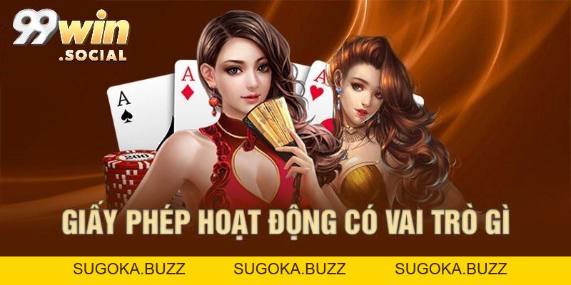Giấy Phép Hoạt Động 99win – Minh Chứng Cho Uy Tín Quốc Tế - SUGOKA